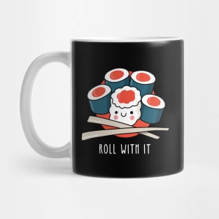 Sushi Roll With It Mug